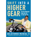 Shift Into a Higher Gear: Better Your Best and Live Life to the Fullest - Paperback