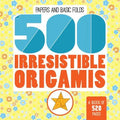 500 Irresistible Origamis - Paperback
