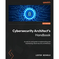 Cybersecurity Architect's Handbook: An end-to-end guide to implementing and maintaining robust security architecture - Paperback