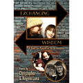 Exchanging Wisdom: A Guide for Parents of the Autonomous - Paperback