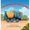 The Wheels on the Trucks - Hardcover
