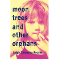 Moon Trees and Other Orphans - Paperback