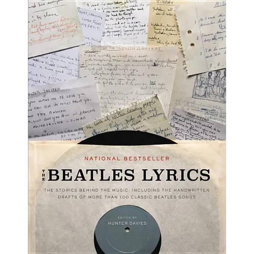 The Beatles Lyrics: The Stories Behind the Music, Including the Handwritten Drafts of More Than 100 Classic Beatles Songs - Paperback
