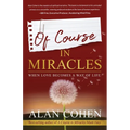 Of Course in Miracles: When Love Becomes a Way of Life - Paperback