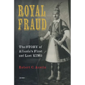 Royal Fraud: The Story of Albania's First and Last King - Paperback