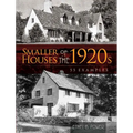 Smaller Houses of the 1920s: 55 Examples - Paperback