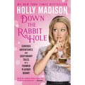 Down the Rabbit Hole: Curious Adventures and Cautionary Tales of a Former Playboy Bunny - Paperback