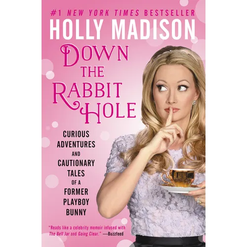 Down the Rabbit Hole: Curious Adventures and Cautionary Tales of a Former Playboy Bunny - Paperback