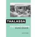 Thalassa: One Week in a Provincetown Dune Shack - Paperback