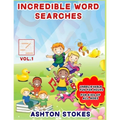Incredible Word Searches For Kids: Unbelievable Fun For Hours for Children 6-12 - Paperback