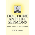 Doctrine and Life Sermons: Free Baptist Ministers - Paperback