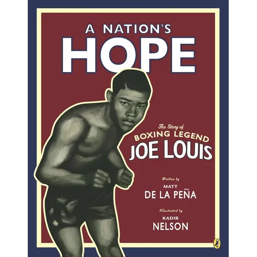 A Nation's Hope: The Story of Boxing Legend Joe Louis - Paperback