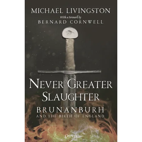 Never Greater Slaughter: Brunanburh and the Birth of England - Paperback