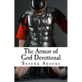 The Armor of God Devotional: For Pre-Teens and Teens - Paperback