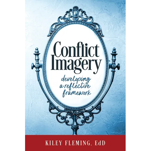 Conflict Imagery: Developing a Reflective Framework - Hardcover