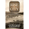 The Rise of the City, 1878-1898 - Paperback