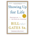 Showing Up for Life: Thoughts on the Gifts of a Lifetime - Paperback