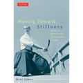 Moving Toward Stillness: Lessons in Daily Life from the Martial Ways of Japan - Paperback