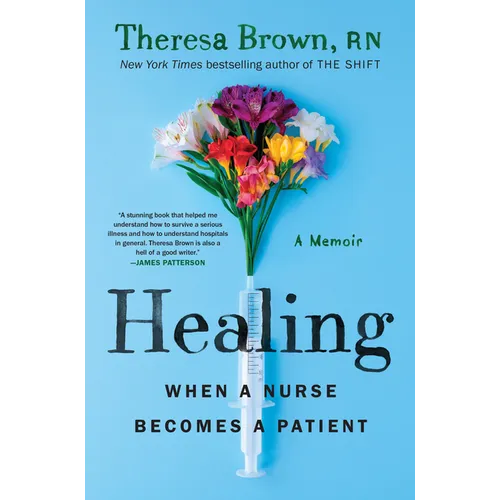 Healing: When a Nurse Becomes a Patient - Hardcover