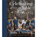 Celebrating Around the Table: Learning the Stories of Black Christians Through Readings, Fellowship, Food, and Faith - Hardcover