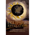 Eclipse and Revelation: Total Solar Eclipses in Science, History, Literature, and the Arts - Hardcover