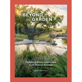 Beyond the Garden: Designing Home Landscapes with Natural Systems - Hardcover