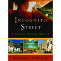 Incognito Street: How Travel Made Me a Writer - Paperback