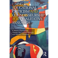 Using Educational Criticism and Connoisseurship for Qualitative Research - Paperback