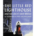 The Little Red Lighthouse and the Great Gray Bridge - Hardcover