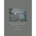 Joy in the Journey: Experiencing God on the Appalachian Trail - Paperback