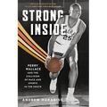 Strong Inside: Perry Wallace and the Collision of Race and Sports in the South - Paperback