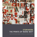 Storywork: The Prints of Marie Watt: From the Collections of Jordan D. Schnitzer and His Family Foundation - Hardcover