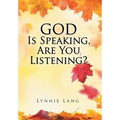 God Is Speaking, Are You Listening? - Hardcover