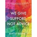 We Give Support, Not Advice - Paperback