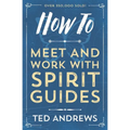 How to Meet and Work with Spirit Guides - Paperback