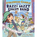 Stalebread Charlie and the Razzy Dazzy Spasm Band - Hardcover