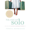 Body, Mind, and Solo: Seven Keys to Conquering the World Alone - Hardcover