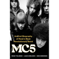 Mc5: An Oral Biography of Rock's Most Revolutionary Band - Hardcover