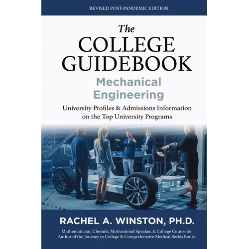The College Guidebook: Mechanical Engineering: University Proﬁles & Admissions Information on the Top University Programs - Paperback