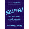 Selfish: Step Into a Journey of Self-Discovery to Revive Confidence, Joy, and Meaning - Paperback