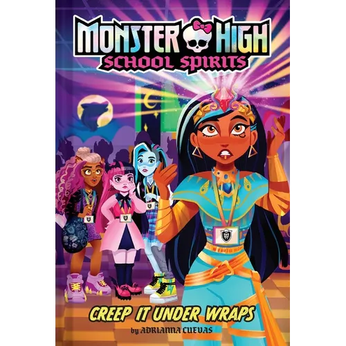 Creep It Under Wraps (Monster High School Spirits #2) - Hardcover