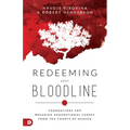 Redeeming Your Bloodline: Foundations For Breaking Generational Curses From the Courts of Heaven - Paperback