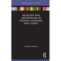 Museums and Nationalism in Croatia, Hungary, and Turkey - Hardcover
