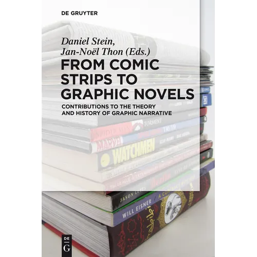 From Comic Strips to Graphic Novels: Contributions to the Theory and History of Graphic Narrative - Paperback
