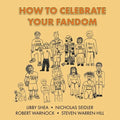 How To Celebrate Your Fandom - Paperback
