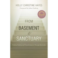 From Basement to Sanctuary: Finding Healing and Transformation Through Surrender - Paperback