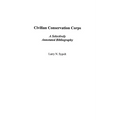 Civilian Conservation Corps: A Selectively Annotated Bibliography - Hardcover