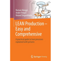 Lean Production - Easy and Comprehensive: A Practical Guide to Lean Processes Explained with Pictures - Paperback
