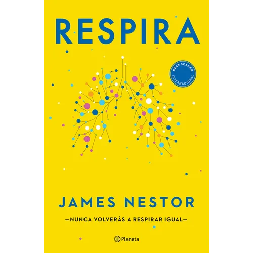 Respira: La Nueva Ciencia de Un Arte Olvidado / Breath - Paperback