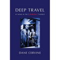 Deep Travel: At Home in the [Burning] World - Paperback